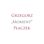 Moment Grzegorz Placzek